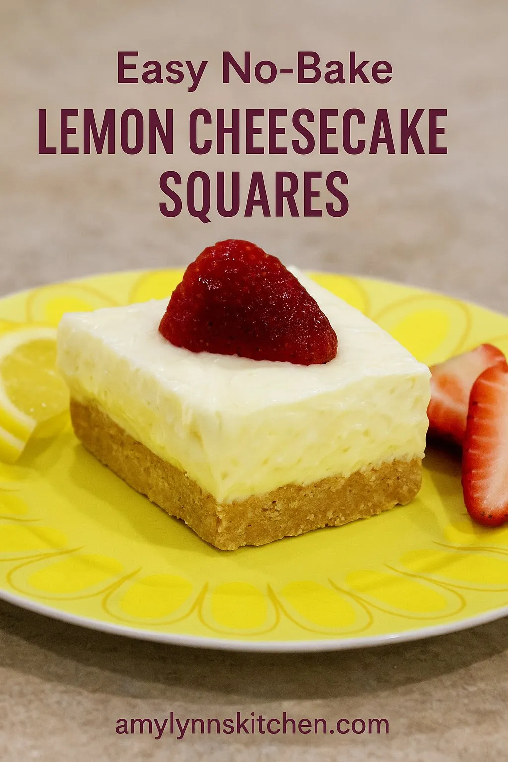 Vertical shot of creamy no-bake lemon cheesecake squares with golden graham cracker crust, topped with whipped cream and strawberry
